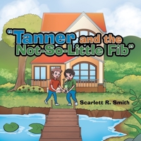 Tanner and the Not-so-little Fib 1664265309 Book Cover