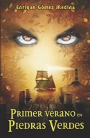 Primer Verano En Piedras Verdes: Libro Juvenil de Aventuras, Suspense Y Fantas�a (a Partir de 12 A�os) 1515085392 Book Cover
