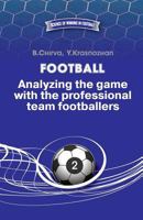 Football. Analyzing the Game with the Professional Team Footballers. 5987241839 Book Cover