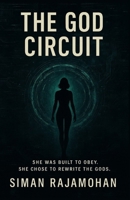 The God Circuit: When AI Becomes the New Deity B0F89F83XX Book Cover