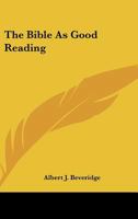 The Bible as Good Reading 141793719X Book Cover