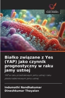 Bialko zwiazane z Yes (YAP) jako czynnik prognostyczny w raku jamy ustnej (Polish Edition) 6209495133 Book Cover
