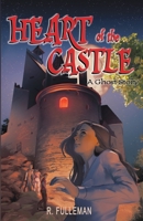 Heart of the Castle: A Ghost Story 098864343X Book Cover