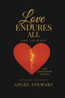 Love Endures ALL: The Journey 10th Anniversary Edition B0FY5SRMGR Book Cover