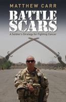 Battle Scars: A Soldier's Strategy For Fighting Cancer 0980812909 Book Cover