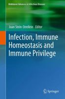 Infection, Immune Homeostasis and Immune Privilege 303480797X Book Cover