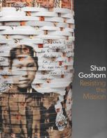 Shan Goshorn: Resisting The Mission 0986126357 Book Cover