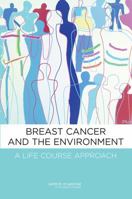 Breast Cancer and the Environment: A Life Course Approach 0309220696 Book Cover