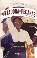 La peladora de pecanas / The Pecan Sheller (Spanish Edition) 6073947313 Book Cover