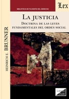 La justicia: Doctrina de las leyes fundamentales del orden social (Spanish Edition) 9563929470 Book Cover