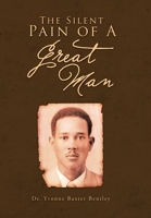 The Silent Pain of a Great Man 1450087019 Book Cover