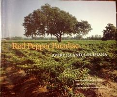 Red Pepper Paradise: Avery Island, Louisiana 0961645202 Book Cover
