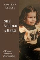 She Needed a Hero: A Woman's Journey of Determination B0841BK28D Book Cover