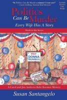 Politics Can Be Murder: Every Wife Has a Story 0578703696 Book Cover