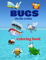 Bugs on the cruise: Coloring book B097CGNX61 Book Cover