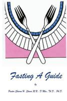 Fasting - A Guide: Fasting - A Guide 1984069942 Book Cover