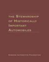 The Stewardship of Historically Important Automobiles 0988273306 Book Cover