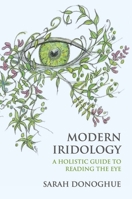Modern Iridology: A Holistic Guide to Reading the Eyes 1801520526 Book Cover
