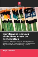 Significados sexuais simbólicos e uso do preservativo 6203153710 Book Cover