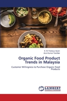 Organic Food Product Trends in Malaysia 6205508222 Book Cover