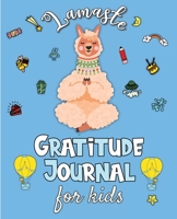 Lamaste - Gratitude Journal for Kids: 3 minute Daily Journal Writing Prompts for Children to practice Gratitude & Mindfulness with Positive Affirmations, Quotes & Challenges 2384130110 Book Cover