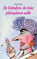 Die Verkäuferin, die lieber philosophieren wollte (German Edition) 3968370384 Book Cover