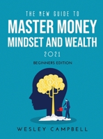 The New Guide to Master Money Mindset and Wealth 2021 1667106120 Book Cover