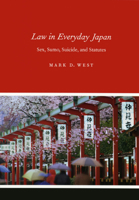 Law in Everyday Japan: Sex, Sumo, Suicide, and Statutes 0226894037 Book Cover