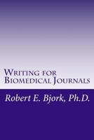 Writing for Biomedical Journals 1499546572 Book Cover