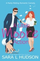 A Little Moore Action (Moore to Love #1) 1837517339 Book Cover