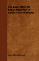 The Last Letters of Edgar Allan Poe to Sarah Helen Whitman 1341072606 Book Cover