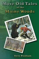 More Old Tales of the Maine Woods 193916639X Book Cover