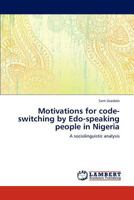 Motivations for Code-Switching by Edo-Speaking People in Nigeria 3846586455 Book Cover