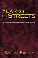 A Year on the Streets: A Classic Indictment of Modern British Society 1468582771 Book Cover