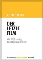 Der letzte Film: Wie KI Streaming, TV und Kino übernimmt 3946930115 Book Cover