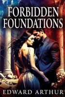 Forbidden Foundations: A Dark Romance of Unseen Structures, Hidden Desires, and the Perilous Architects of Love B0GYDMG8YT Book Cover