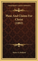 Pleas and Claims for Christ 0548725969 Book Cover