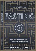Fasting: Rediscovering the Ancient Pathway 098921852X Book Cover