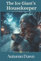 The Ice Giant's Housekeeper: includes the short story, Winter's Frost (Convergence) B0F9LJ9VZT Book Cover
