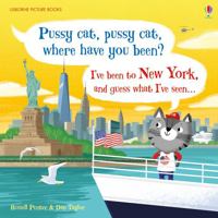 Pussy Cat, Pussy Cat, Where Have You Been? I've Been to New York and Guess What I've Seen... 0794539750 Book Cover