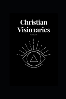 Christian Visionaries B08FP9P1X4 Book Cover