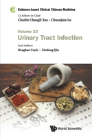 Evidence-Based Clinical Chinese Medicine - Volume 22: Urinary Tract Infection 9811235449 Book Cover