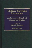 Children Surviving Persecution: An International Study of Trauma and Healing 027596261X Book Cover
