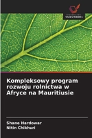 Kompleksowy program rozwoju rolnictwa w Afryce na Mauritiusie (Polish Edition) 6209716229 Book Cover
