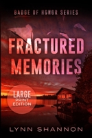 Fractured Memories (Badge of Honor Large Print) 1953244408 Book Cover