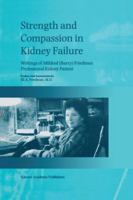 Strength and Compassion in Kidney Failure - Writings of Mildred (Barry) Friedman 079235236X Book Cover