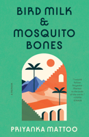 Bird Milk & Mosquito Bones: A Memoir 0593320387 Book Cover