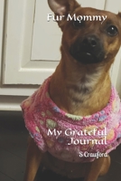 Fur Mommy: My Grateful Journal 1673753094 Book Cover