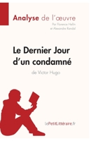 Le Dernier Jour d'un condamné de Victor Hugo (Analyse de l'oeuvre): Analyse complète et résumé détaillé de l'oeuvre 2806213290 Book Cover