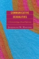 Communicative Sexualities: Queer and Feminist Theories in Practice 0739125362 Book Cover